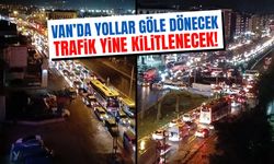 MGM uyardı: Van’da yollar göle dönecek, trafik kilitlenecek!