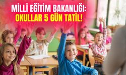 Milli Eğitim Bakanlığı: Okullar 5 Gün Tatil!