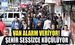 Van alarm veriyor! Şehir sessizce küçülüyor
