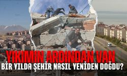 Van Depremi Sonrası Yeniden Doğuş: 1 Yılda 15 Bin Konut Yapıldı