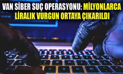 Van siber suç operasyonu Milyonlarca liralık vurgun ortaya çıkarıldı