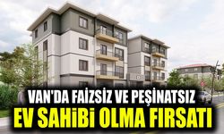 Van'da faizsiz ve peşinatsız ev sahibi olma fırsatı