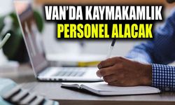 Van’da Kaymakamlık işçi alacak! Başvuru şartları belli oldu…