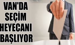 Van'da seçim heyecanı başlıyor