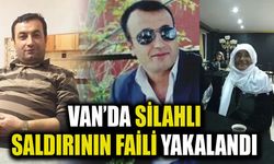 Van’da silahlı saldırının faili yakalandı