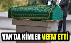 Van'da son vefat edenler! 19 kişi hayatını kaybetti