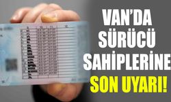 Van’da sürücü sahiplerine son uyarı!