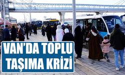 Van’da toplu taşıma krizi
