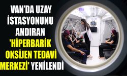 Van’da uzay istasyonunu andıran 'Hiperbarik Oksijen Tedavi Merkezi' yenilendi