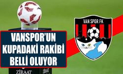 Vanspor’un kupadaki rakibi belli oluyor