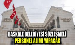 Başkale Belediyesi sözleşmeli personel alımı yapacak