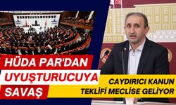 Caydırıcı kanun teklifi meclise geliyor: HÜDA PAR'dan Uyuşturucuya savaş