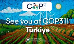 COP31 İklim Zirvesi  Türkiye'de toplanacak!