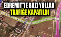 Edremit’te bazı yollar trafiğe kapatıldı