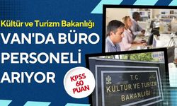 Kültür ve Turizm Bakanlığı Van'da büro personeli arıyor