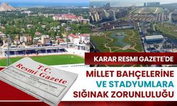 Millet bahçelerine ve stadyumlara sığınak zorunluluğu: Karar Resmi Gazete'de