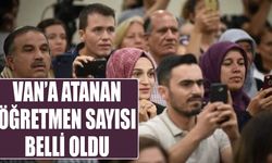Van’a atanan öğretmen sayısı belli oldu