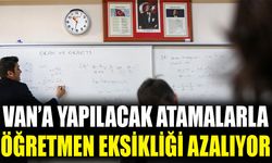 Van’a yapılacak atamalarla öğretmen eksikliği azalıyor