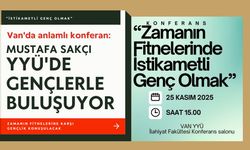 Van'da anlamlı konferan: Mustafa Sakçı YYÜ'de gençlerle buluşuyor