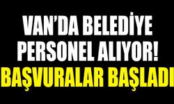 Van’da belediye personel alıyor! Başvuralar başladı