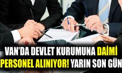 Van’da devlet kurumuna daimi personel alınıyor! Yarın son gün
