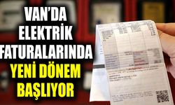 Van’da elektrik faturalarında yeni dönem başlıyor
