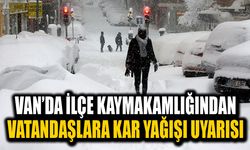 Van’da ilçe kaymakamlığından vatandaşlara kar yağışı uyarısı