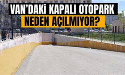 Van’daki kapalı otopark neden açılmıyor?