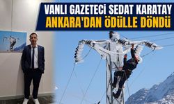 Vanlı gazeteci Sedat Karatay Ankara'dan ödülle döndü
