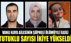 Vanlı Kaya ailesinin şüpheli ölümüyle ilgili tutuklu sayısı ikiye yükseldi