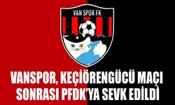 Vanspor, Keçiörengücü maçı sonrası PFDK’ya sevk edildi