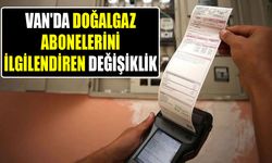 Van'da doğalgaz abonelerini ilgilendiren değişiklik