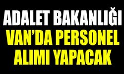 Adalet Bakanlığı Van’da personel alımı yapacak