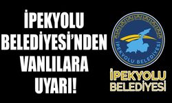 İpekyolu Belediyesi’nden Vanlılara uyarı!
