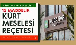 Kürt meselesinde tarihi öneriler: HÜDA PAR 15 maddelik planı sundu