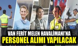 Van Ferit Melen Havalimanı’na personel alımı yapılacak