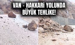 Van – Hakkari yolunda büyük tehlike!