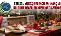 Van SDİ: Yılbaşı eğlenceleri inanç ve kültürel değerlerimizle örtüşmüyor