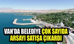 Van’da belediye çok sayıda arsayı satışa çıkardı