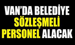Van’da belediye sözleşmeli personel alacak