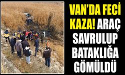 Van’da feci kaza! Araç savrulup bataklığa gömüldü