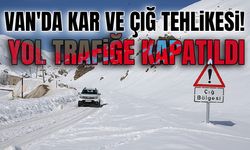 Van'da kar ve çığ tehlikesi! Yol trafiğe kapatıldı