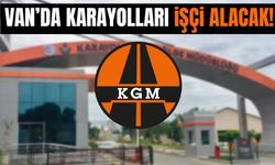 Van’da karayolları işçi alacak!