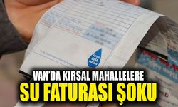 Van’da kırsal mahallelere su faturası şoku