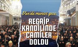 Van’da manevi gece: Regaip Kandilinde camiler doldu