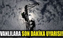 Vanlılara son dakika uyarısı!