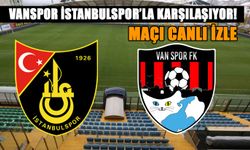Vanspor İstanbulspor’la karşılaşıyor! MAÇI CANLI İZLE