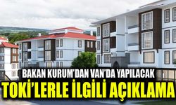 Bakan Kurum’dan Van’da yapılacak TOKİ’lerle ilgili açıklama