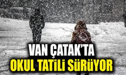 Van Çatak’ta okul tatili sürüyor