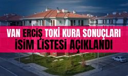 Van Erciş TOKİ kura sonuçları isim listesi açıklandı